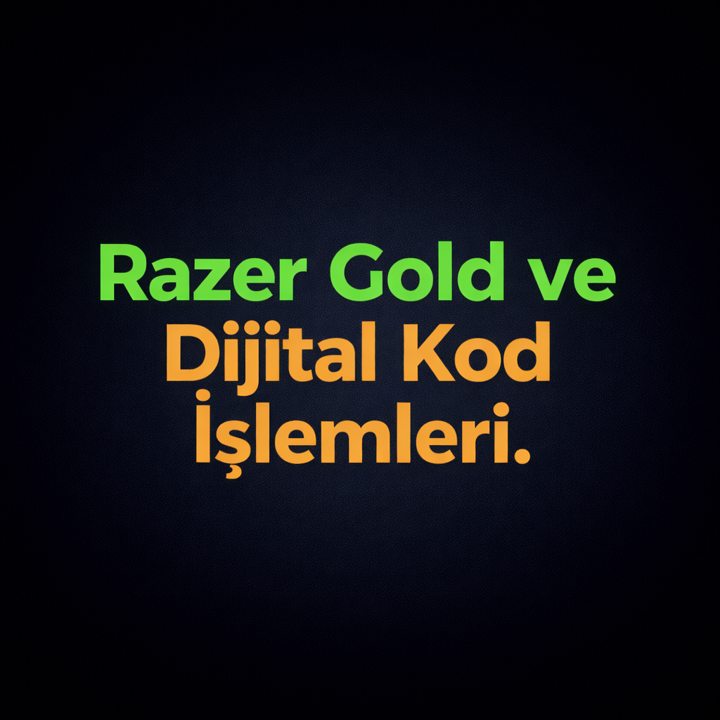 Razer Gold ve Dijital Kod İşlemleri Güvenli mi? 2026 Rehberi